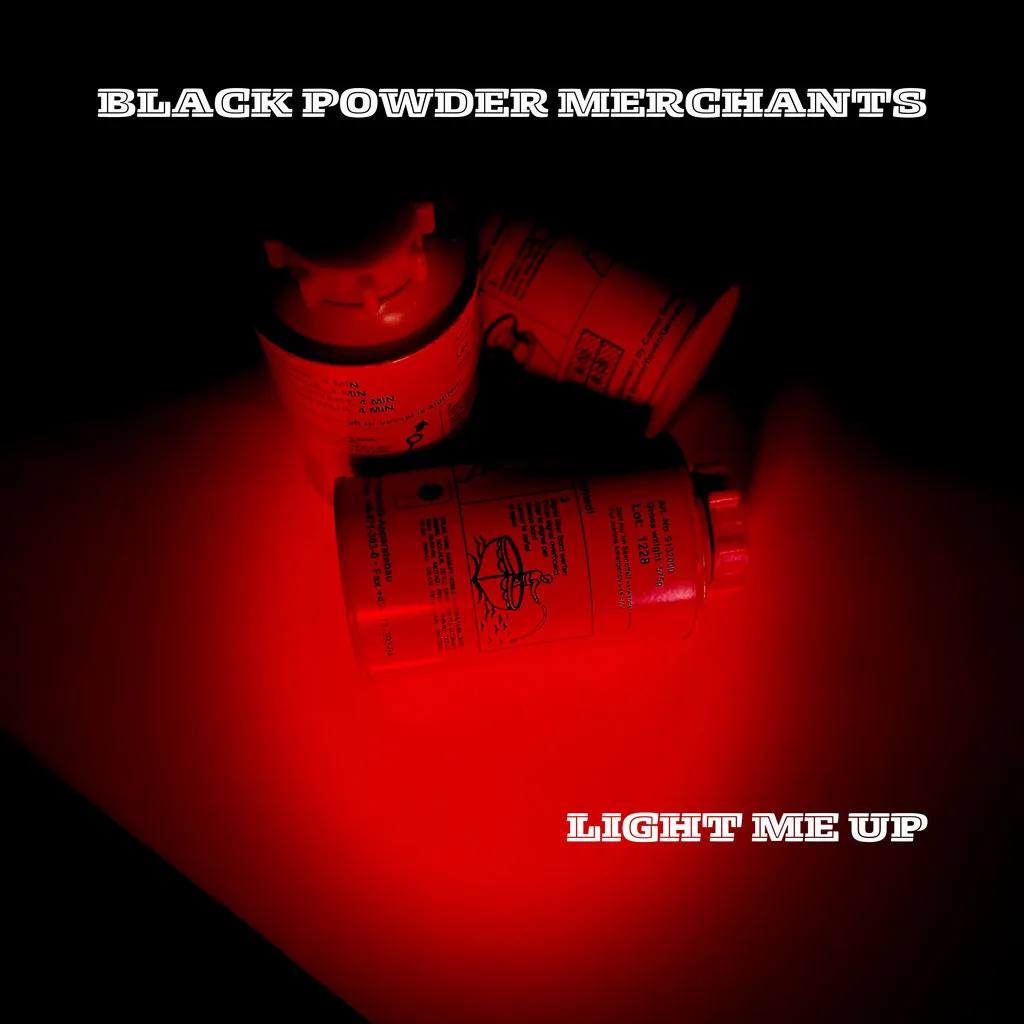 Black Powder Merchants, 'Light Me Up', cover art
