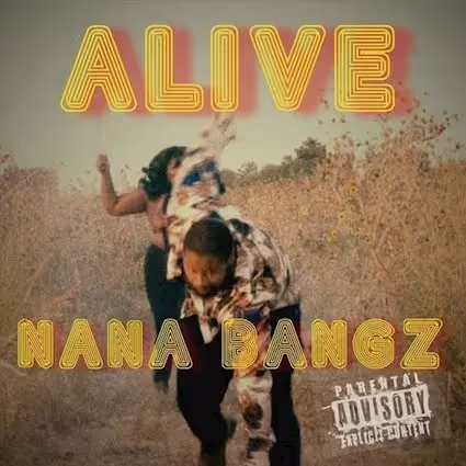 Nana Bangz, 'Alive', cover art