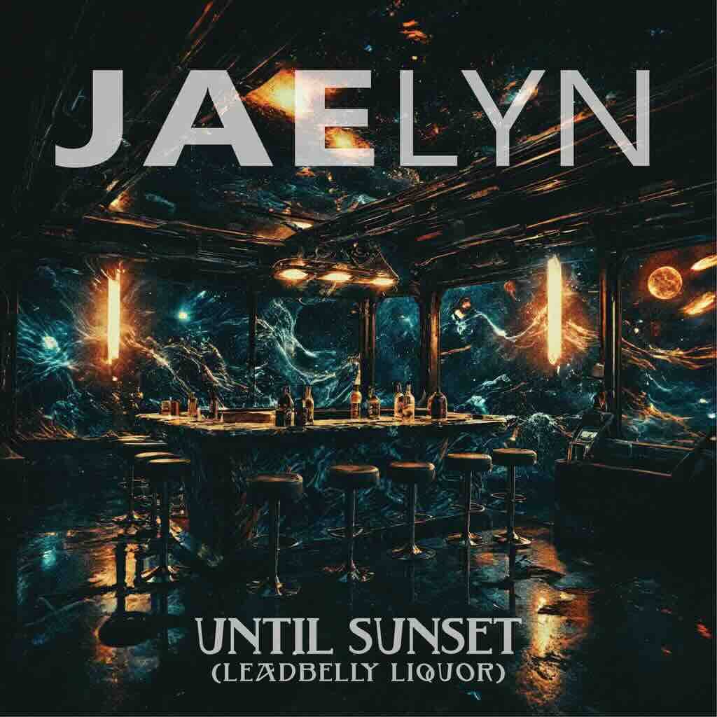 Jaelyn, 'Until Sunset (Lead Belly Liquor', single cover art
