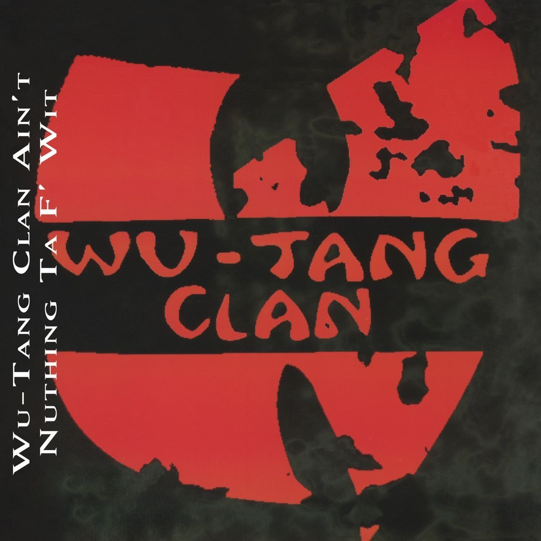 Wu-Tang Clan "Wu-Tang Clan Ain’T Nuthing Ta F Wit" cover art