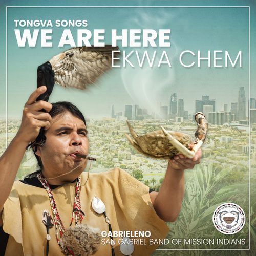 Album cover for "We Are Here (Ekwa Chem)," featuring Andrew "Guiding Young Cloud" Morales and the Los Angeles skyline. Artwork credit: Matt Kaiser.